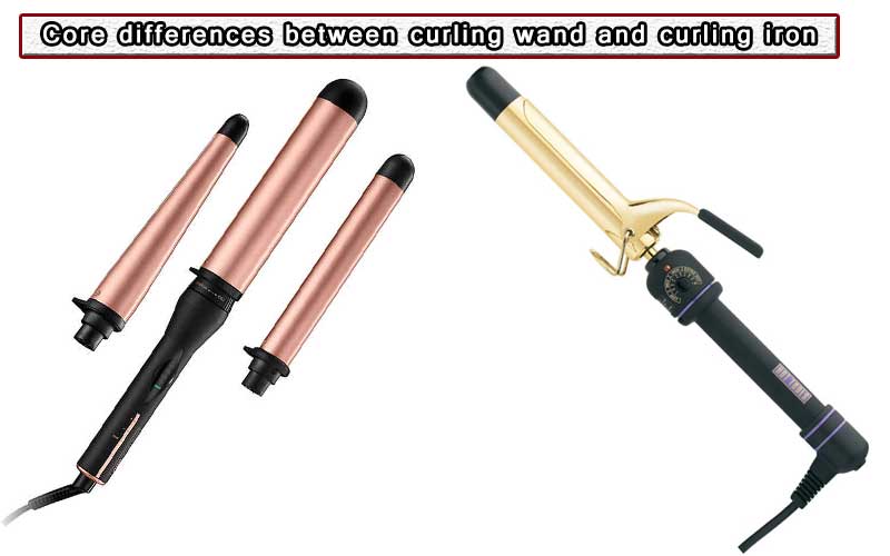 Core differences between curling wand and curling iron