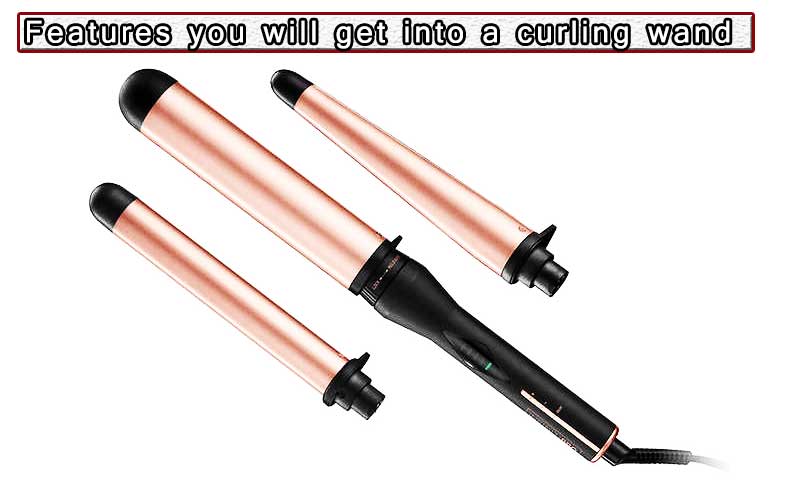 Features you will get into a curling wand