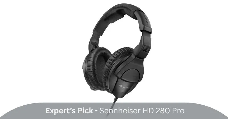 Sennheiser HD 280 Pro - Best Budget Studio Headphones