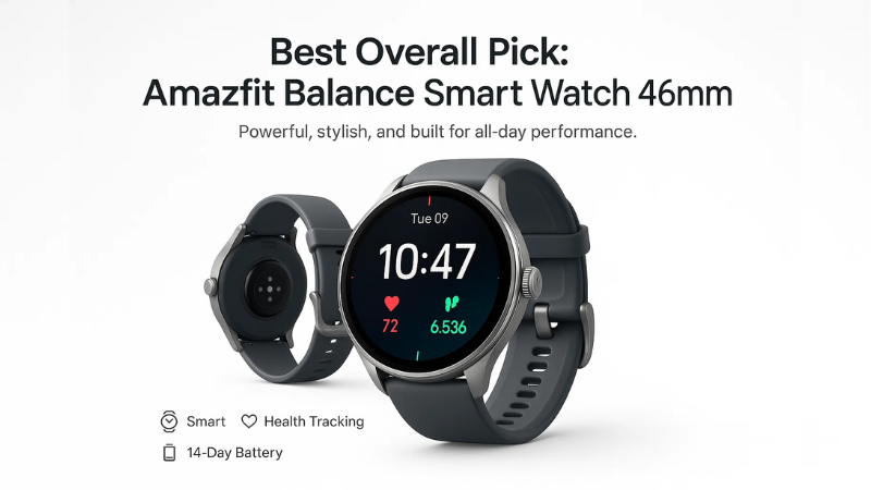 Best Overall Pick: Amazfit Balance Smart Watch 46mm